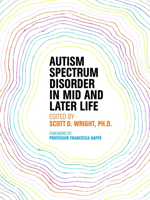 Title details for Autism Spectrum Disorder in Mid and Later Life by Scott D. Wright - Wait list